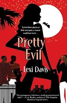 Pretty Evil by Lexi Davis