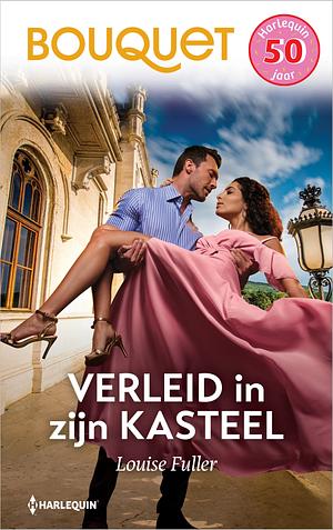 Verleid in zijn kasteel by Louise Fuller