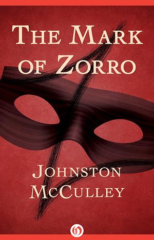 The Mark of Zorro by Johnston McCulley