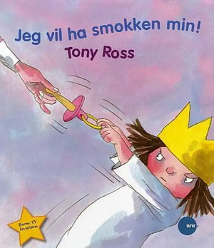 Jeg vil ha smokken min! by Tony Ross