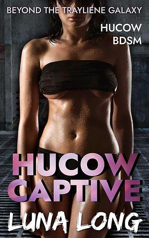 Hucow Captive – Beyond the Trayliene Galaxy : Hucow BDSM by Luna Long