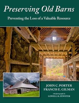 Preserving Old Barns: Preventing the Loss of a Valuable Resource by John Porter