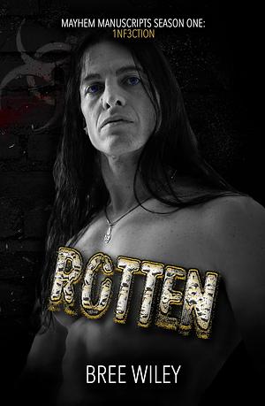 Rotten by Bree Wiley