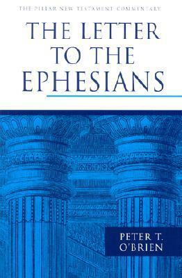 The Letter to the Ephesians by Peter T. O'Brien