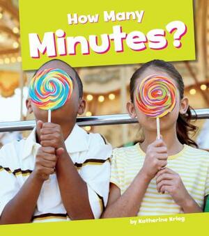 How Many Minutes? by Katherine Krieg