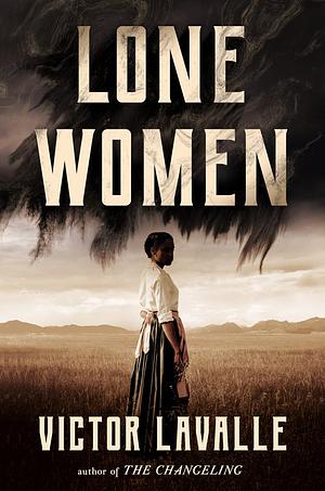 Lone Women by Victor LaValle