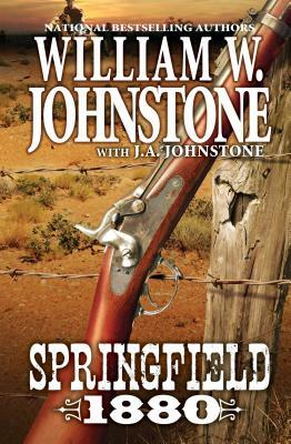 Springfield 1880 by J.A. Johnstone, William W. Johnstone