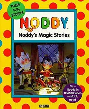 Noddy's Magic Stories by Enid Blyton