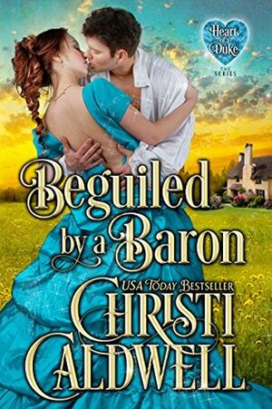 Beguiled by a Baron by Christi Caldwell