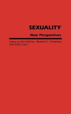 Sexuality: New Perspectives by Zira de Fries, David Oliphant