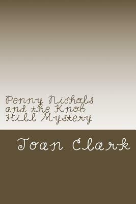 Penny Nichols and the Knob Hill Mystery by Joan Clark