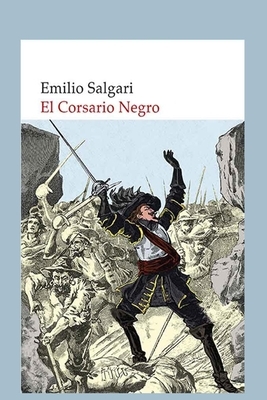 Emilio Salgari - El Corsario Negro by Emilio Salgari