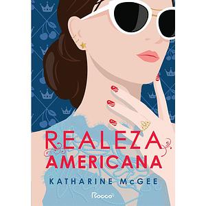 Realeza Americana by Katharine McGee
