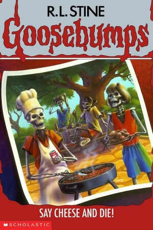 Say Cheese and Die! by R.L. Stine