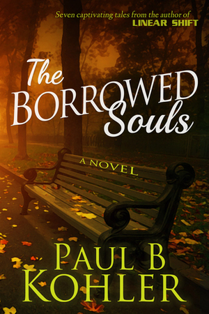 The Borrowed Souls by Paul B. Kohler