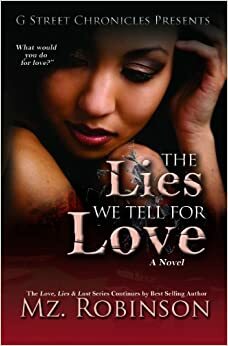 The Lies We Tell for Love by Mz. Robinson