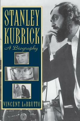 Stanley Kubrick: A Biography by Vincent LoBrutto