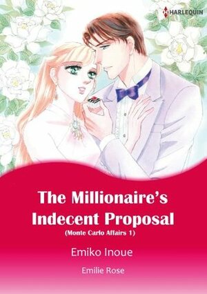 The Millionaire's Indecent Proposal by Emiko Inoue, Emilie Rose