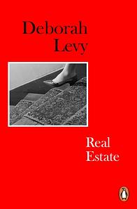 Real Estate by Deborah Levy