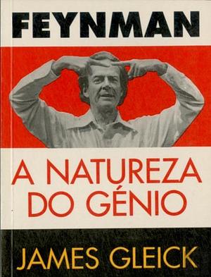 Feynman: A Natureza do Génio by James Gleick