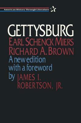 Gettysburg by Richard A. Brown, Earl Schenck Miers, James L. Robertson Jr