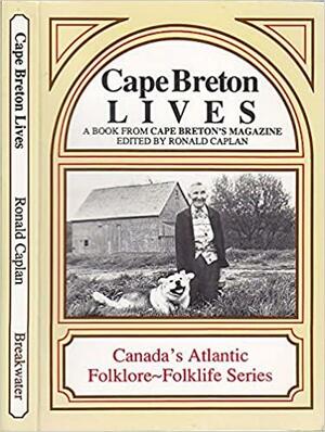 Cape Breton Lives: A Book from Cape Breton's Magazine by Ronald Caplan