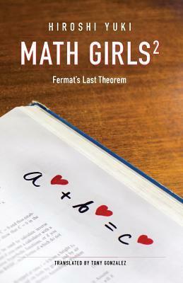 Math Girls 2: Fermat's Last Theorem by Hiroshi Yuki, Tony Gonzalez