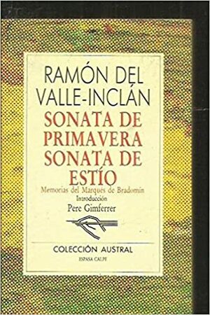 Sonata de Primavera / Sonata de Estío by Ramón María del Valle-Inclán