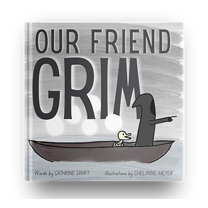 Our Friend Grim (A Secular Look at What Happens After We Die) by Cathrine Swift