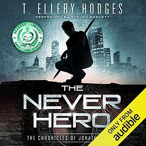 The Never Hero by T. Ellery Hodges