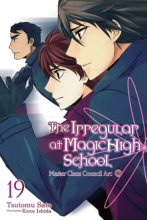 The Irregular at Magic High School, Vol. 19 by Tsutomu Sato