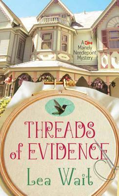 Threads of Evidence: A Mainely Needlepoint Mystery by Lea Wait