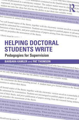 Helping Doctoral Students Write: Pedagogies for Supervision by Pat Thomson, Barbara Kamler