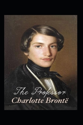 The Professor Illustrated by Charlotte Brontë