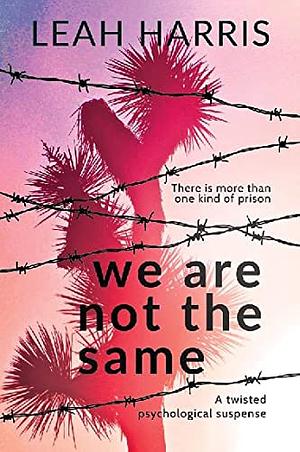 We Are Not The Same: A Twisted Psychological Suspense by Leah Harris