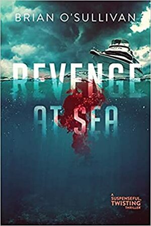 Revenge at Sea by Brian O'Sullivan