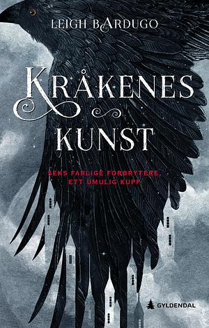 Kråkenes kunst by Leigh Bardugo