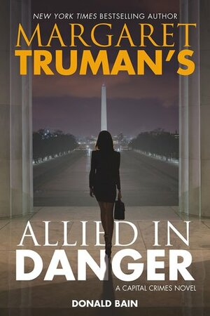 Allied in Danger by Margaret Truman, Donald Bain