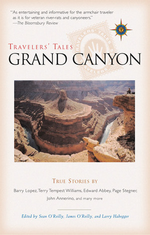 Travelers' Tales Grand Canyon: True Stories by James O'Reilly, Larry Habegger