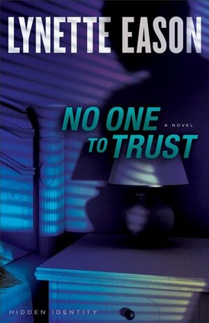 No One to Trust by Lynette Eason