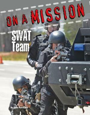 Swat Team by John Perritano