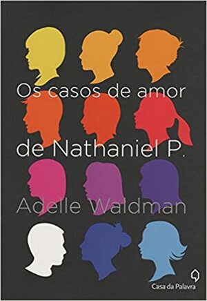 Os Casos de Amor de Nathaniel P. by Adelle Waldman