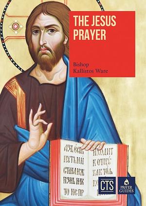 The Jesus Prayer by Kallistos Ware