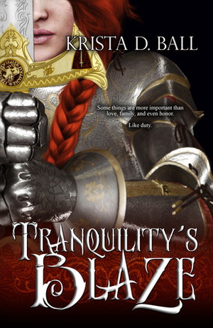 Tranquility's Blaze by Krista D. Ball