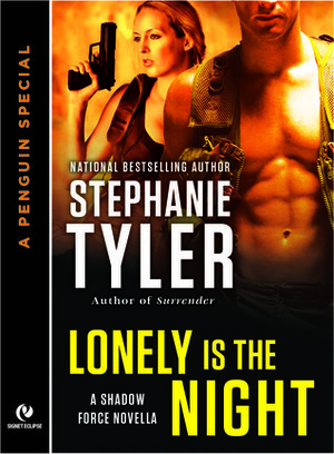 Lonely is the Night by Stephanie Tyler