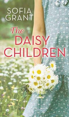 The Daisy Children by Sofia Grant