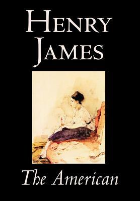 The American by Henry James, Fiction, Classics by Henry James