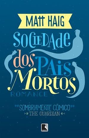 Sociedade dos pais mortos by Matt Haig