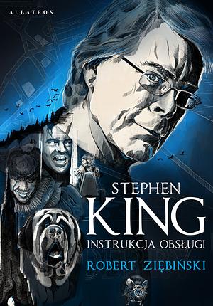 Stephen King. Instrukcja obsługi by Robert Ziębiński