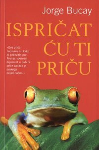 Ispričat ću ti priču by Jorge Bucay